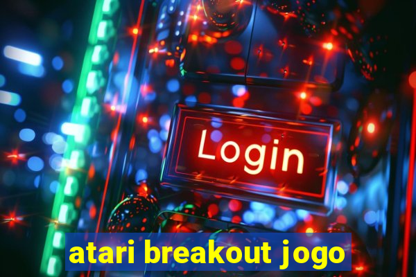 atari breakout jogo